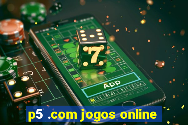 p5 .com jogos online